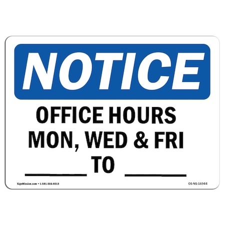 Signmission OSHA Sign, Office Hours Mon Wed & Fri _ To _, 10in X 7in Aluminum, 10" W, 7" H, Landscape OS-NS-A-710-L-16944